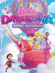 Barbie Dreamtopia zauberhafte Abenteuerreisen