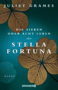 Juliet Grames - Die sieben oder acht Leben der Stella Fortuna