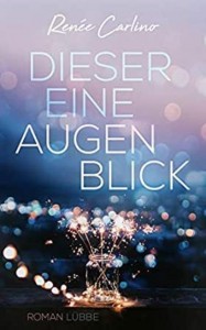 Renee Carlino - Dieser eine Augenblick