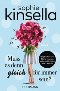 Sophie Kinsella - Muss es denn gleich für immer sein