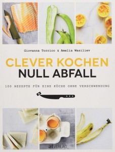 clever kochen null Abfall
